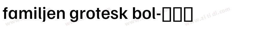 familjen grotesk bol字体转换